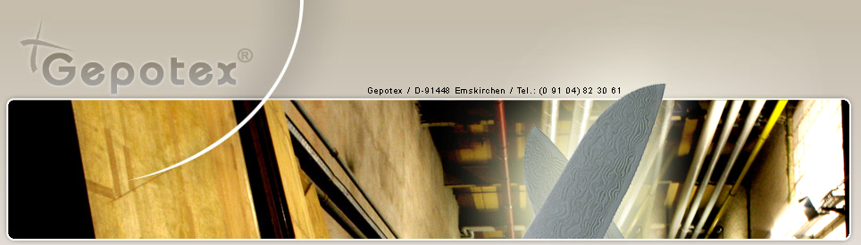 Gepotex - zurück zur Startseite / D-91448 Emskirchen / Tel.: (0 91 04) 82 30 61